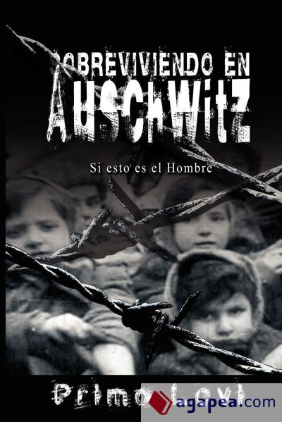 Sobreviviendo en Auschwitz - Si esto es el Hombre / Survival In Auschwitz - If This Is a Man