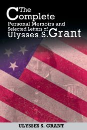 Portada de The Complete Personal Memoirs and Selected Letters of Ulysses S. Grant