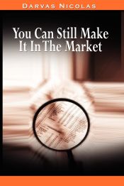 Portada de You Can Still Make It In The Market by Nicolas Darvas (the author of How I Made $2,000,000 In The Stock Market)